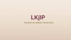 LKJiP Kecamatan Aranio Tahun 2022